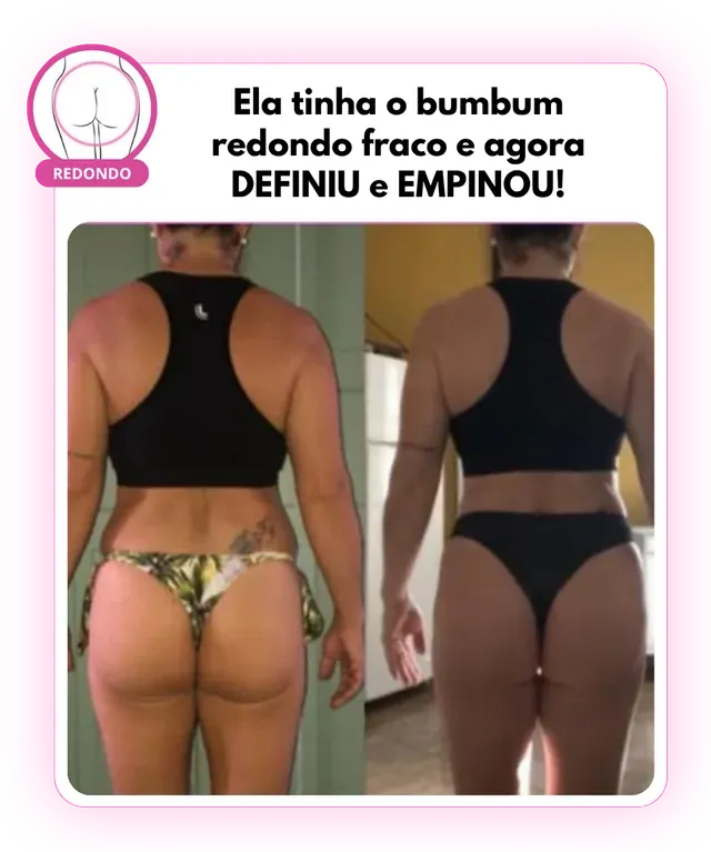 Antes e depois: bumbum redondo fraco que definiu e empinou